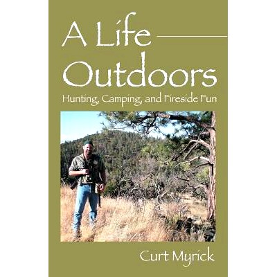 预订 A Life Outdoors: Hunting, Camping, and Fireside Fun