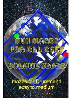 预订 Fun Mazes for All Ages Volume 33625: Mazes for Drummond - Easy to Medium: 9781312034822