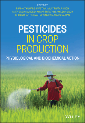 【预订】Pesticides In Crop Production - Physiological And Biochemical Action