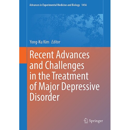 预订 Recent Advances and Challenges in the Treatment of Major Depressive Disorder 重度抑郁症治疗的*进展与挑战 9789819744