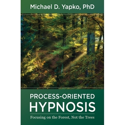 预订 Process-Oriented Hypnosis: Focusing on the Forest, Not the Trees 面向过程的催眠：专注于森林，而不是树木: 9781324016