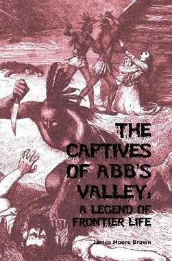 [预订]The Captives of Abb’s Valley: A Legend of Frontier Life 9781389428937
