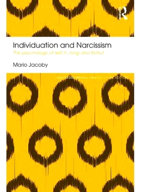 预订 Individuation and Narcissism: The psychology of self in Jung and Kohut 个性化和自恋：荣格和科胡特的自我心理学: 9781