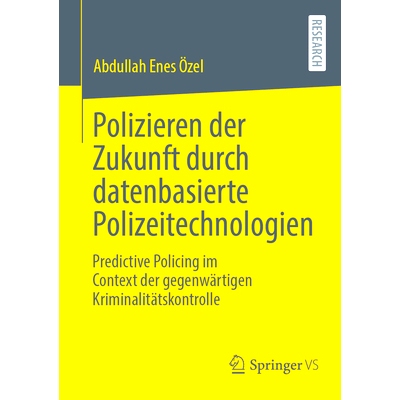 预订 Polizieren Der Zukunft Durch Datenbasierte Polizeitechnologien: Predictive Policing Im Context Der Gegenwärtigen K