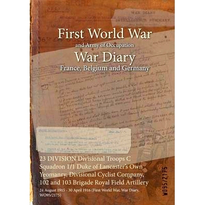 预订 23 DIVISION Divisional Troops C Squadron 1/1 Duke of Lancaster’s Own Yeomanry, Divisional Cyclist Company, 102 and