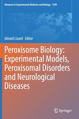 【预订】Peroxisome Biology: Experimental Models, Peroxisomal Disorders and Neurological Diseases