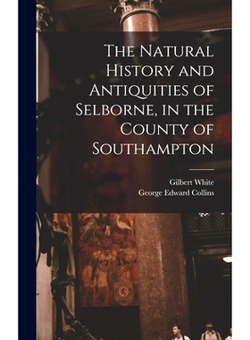 预订 The Natural History and Antiquities of Selborne, in the County of Southampton: 9781013583278