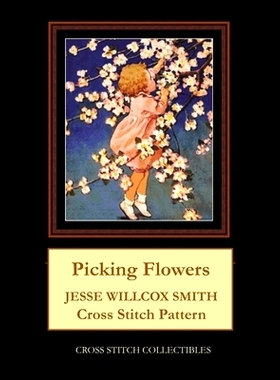预订 Picking Flowers: Jesse Willcox Smith Cross Stitch Pattern: 9798590215706