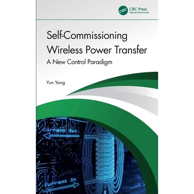 预订 Self-Commissioning Wireless Power Transfer: A New Control Paradigm 自调试无线电力传输：新的控制范式: 9781032737812
