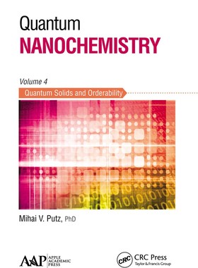 【预订】Quantum Nanochemistry, Volume Four: Quantum Solids and Orderability 9781774631027