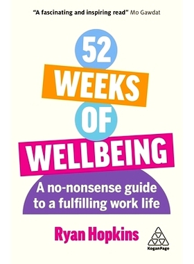 预订 52 Weeks of Wellbeing: A No-Nonsense Guide to a Fulfilling Work Life 52 周的健康: 9781398613911