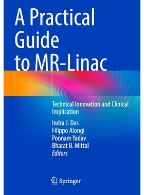 预订 A Practical Guide to MR-Linac: Technical Innovation and Clinical Implication: 9783031481673