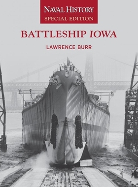 预订 Battleship Iowa: Naval History Special Edition 爱荷华号战列舰：海军史特别版: 9781591149101