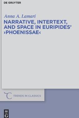 [预订]Narrative, Intertext, and Space in Euripides’ Phoenissae 9783110245929