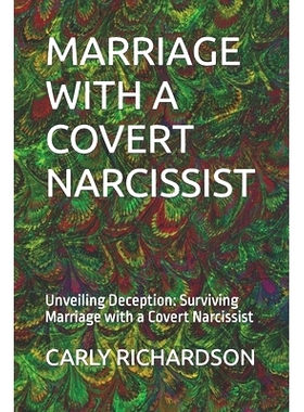 预订 Marriage with a Covert Narcissist: Unveiling Deception: Surviving Marriage with a Covert Narcissist: 9798864365984