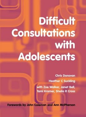 【预订】Difficult Consultations with Adolescents