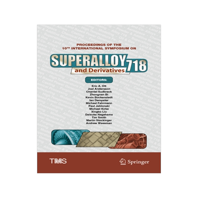 [预订]Proceedings of the 10th International Symposium on Superalloy 718 and Derivatives