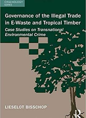 【预售】Governance of the Illegal Trade in E-Waste and Tropical Timber