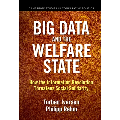 预订 Big Data and the Welfare State: How the Information Revolution Threatens Social Solidarity 大数据与福利国家：信息*
