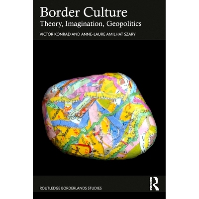 预订 Border Culture: Theory, Imagination, Geopolitics 边界文化：理论、想象、地缘政治: 9781032294117