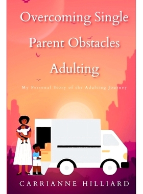 预订 Overcoming Single Parent Obstacles Adulting: My Personal Story of the Adulting Journey: 9798218314798