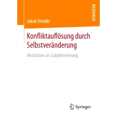 预订 Konfliktauflösung durch Selbstveränderung: Mediation als Subjektivierung: 9783658205829