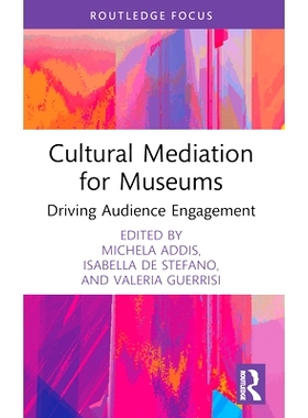 预订 Cultural Mediation for Museums: Driving Audience Engagement 博物馆的文化调解：推动观众参与: 9781032403700