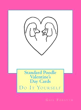 预订 Standard Poodle Valentine’s Day Cards: Do It Yourself: 9781530107414