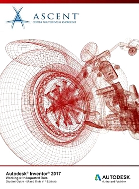 预订 Autodesk Inventor 2017 Working with Imported Data: Autodesk Authorized Publisher: 9781943184989