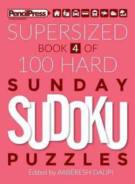 [预订]Supersized Book Of 100 Hard Sunday Sudoku Puzzles (Book 4) 9781986463911