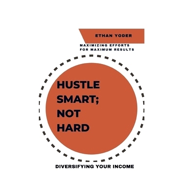 预订 Diversifying Your Income: Hustle Smart, Not Hard: Maximizing Efforts for Maximum Results: 9798856865973