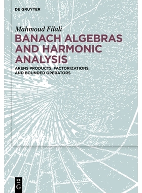 预订 Banach Algebras and Harmonic Analysis: Arens Products, Factorizations, and Bounded Operators 巴拿赫代数与调和分析：