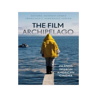 [预订]The Film Archipelago: Islands in Latin American Cinema 9781350157965