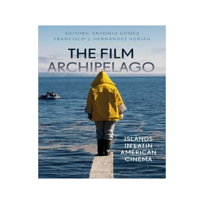 [预订]The Film Archipelago: Islands in Latin American Cinema 9781350157965