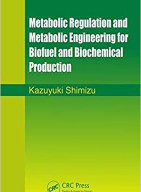 【预售】Metabolic Regulation and Metabolic Engineering for Biofuel and Biochemical Production