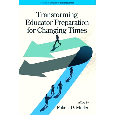 预订 Transforming Educator Preparation for Changing Times: 9798887306537