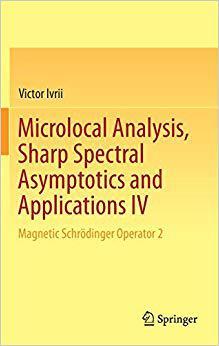 【预售】Microlocal Analysis, Sharp Spectral Asymptotics and Applications IV