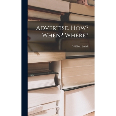 预订 Advertise. How? When? Where? 9781018007151