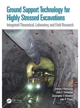 预订 Ground Support Technology for Highly Stressed Excavations: Integrated Theoretical, Laboratory, and Field Research
