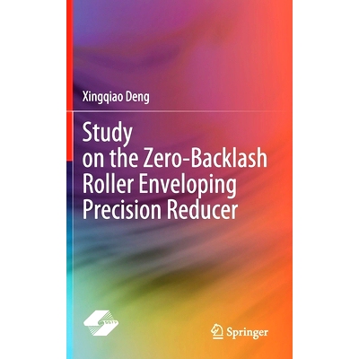 预订 Study on the Zero-Backlash Roller Enveloping Precision Reducer: 9789811651526