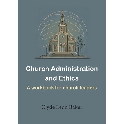 预订 Church Administration and Ethics: a workbook for church leaders 9781787920996