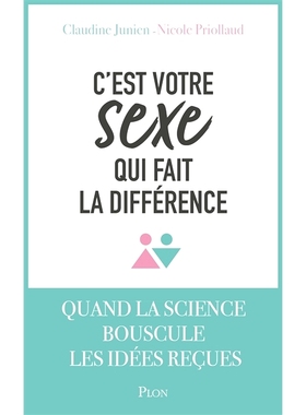 预订 C’est votre sexe qui fait la différence : quand la science bouscule les idées reçues 性别决定一切：当科学挑战先