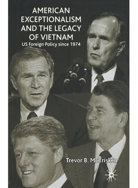 预订 American Exceptionalism and the Legacy of Vietnam: U.S. Foreign Policy Since 1974: 9781349429172
