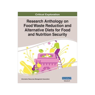 [预订]Research Anthology on Food Waste Reduction and Alternative Diets for Food and Nutrition Security, VO 9781668432983