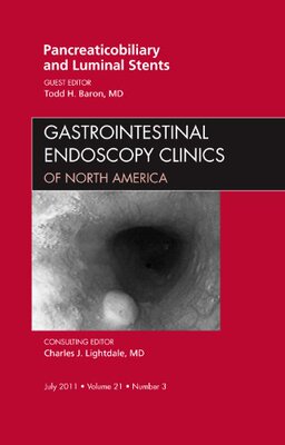 【预订】Pancreaticobiliary and Luminal Stents, An Issue of Gastrointestinal Endoscopy Clinics