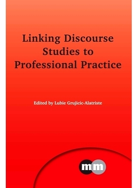 预订 Linking Discourse Studies To Professional Practice 将话语研究与专业实践联系起来: 9781783094073