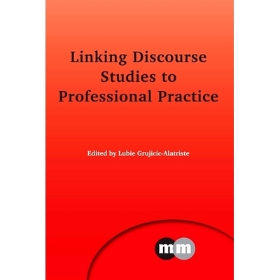 预订 Linking Discourse Studies To Professional Practice 将话语研究与专业实践联系起来: 9781783094073
