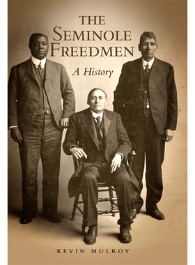 预订 The Seminole Freedmen: A History 塞米诺勒自由人：历史: 9780806153476