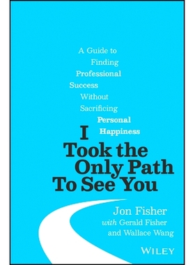 预订 I Took the Only Path to See You: A Guide to Finding Professional Success Without Sacrificing Personal Happiness 我