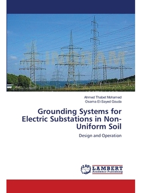 预订 Grounding Systems for Electric Substations in Non-Uniform Soil: Design and Operation: 9783659634956